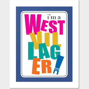 I'm a West Villager Posters and Art